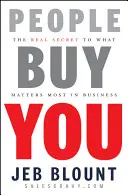 Les gens vous achètent : Le vrai secret de ce qui compte le plus dans les affaires - People Buy You: The Real Secret to What Matters Most in Business