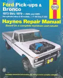 Ford Pickups, F-100, F-150, F-250, F-350 & Bronco 1973 à 1979 Manuel de réparation Haynes : 2wd et 4wd, modèles six cylindres en ligne et V8, F-100 à F-35 - Ford Pickups, F-100, F-150, F-250, F-350 & Bronco 1973 Thru 1979 Haynes Repair Manual: 2wd and 4wd, Six-Cylinder Inline and V8 Models, F-100 Thru F-35