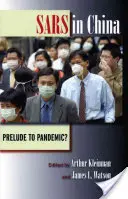 Le Sars en Chine : Prélude à une pandémie ? - Sars in China: Prelude to Pandemic?