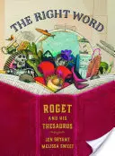 Le mot juste : Roget et son thésaurus - The Right Word: Roget and His Thesaurus