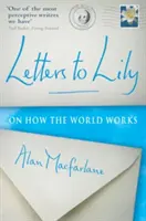 Lettres à Lily : sur le fonctionnement du monde - Letters to Lily: On How the World Works