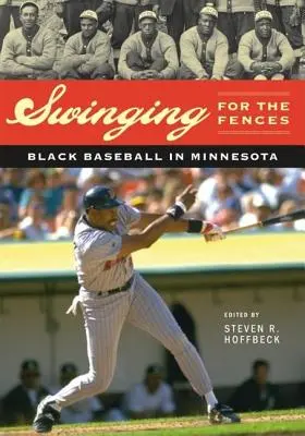 Swinging for the Fences : Le baseball noir dans le Minnesota - Swinging for the Fences: Black Baseball in Minnesota