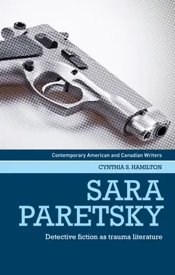 Sara Paretsky : La fiction policière comme littérature traumatique - Sara Paretsky: Detective Fiction as Trauma Literature