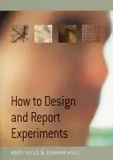 Comment concevoir et rapporter des expériences - How to Design and Report Experiments