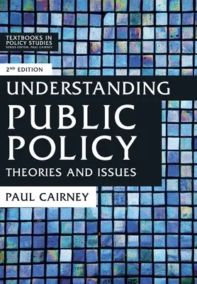Comprendre les politiques publiques : Théories et enjeux - Understanding Public Policy: Theories and Issues