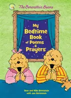 Les Ours Berenstain : Mon livre de poèmes et de prières pour l'heure du coucher - The Berenstain Bears My Bedtime Book of Poems and Prayers