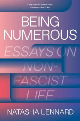 Être nombreux : Essais sur la vie non fasciste - Being Numerous: Essays on Non-Fascist Life