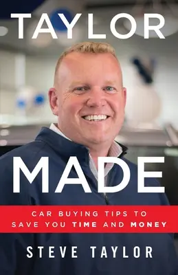 Taylor Made : Conseils pour l'achat d'une voiture afin d'économiser du temps et de l'argent - Taylor Made: Car Buying Tips to Save You Time and Money