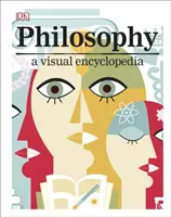 Philosophie - Une encyclopédie visuelle - Philosophy - A Visual Encyclopedia