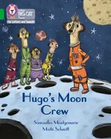 L'équipe lunaire de Hugo - Bande 05/Vert - Hugo's Moon Crew - Band 05/Green