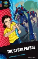 Projet X Alien Adventures : Dark Blue Book Band, Oxford Level 15 : La Cyber Patrouille - Project X Alien Adventures: Dark Blue Book Band, Oxford Level 15: The Cyber Patrol