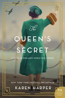 Le secret de la reine : un roman sur la reine d'Angleterre de la Seconde Guerre mondiale - The Queen's Secret: A Novel of England's World War II Queen
