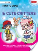 Comment dessiner des chibis et des animaux mignons de Manga : Découvrez les techniques pour créer d'adorables personnages chibi et des animaux manga aux yeux de biche. - How to Draw Manga Chibis & Cute Critters: Discover Techniques for Creating Adorable Chibi Characters and Doe-Eyed Manga Animals