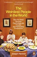 Les gens les plus bizarres du monde - Comment l'Occident est devenu psychologiquement particulier et particulièrement prospère - Weirdest People in the World - How the West Became Psychologically Peculiar and Particularly Prosperous