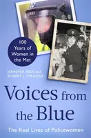 Voices from the Blue - The Real Lives of Policewomen (100 Years of Women in the Met) (Les voix du bleu - La vraie vie des femmes policières (100 ans de femmes dans la police)) - Voices from the Blue - The Real Lives of Policewomen (100 Years of Women in the Met)