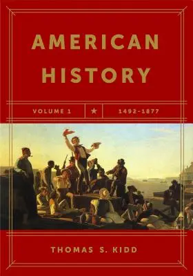 Histoire américaine, volume 1 : 1492-1877 - American History, Volume 1: 1492-1877