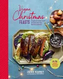 Fêtes de Noël végétaliennes - Recettes inspirées sans viande pour les fêtes de fin d'année - Vegan Christmas Feasts - Inspired Meat-Free Recipes for the Festive Season