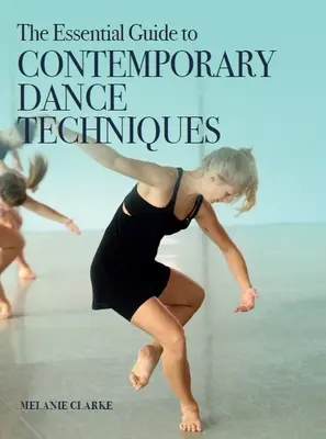 Le guide essentiel des techniques de danse contemporaine - The Essential Guide to Contemporary Dance Techniques