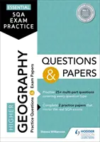 Pratique essentielle de l'examen du SQA : Questions et exercices de géographie de niveau supérieur - Essential SQA Exam Practice: Higher Geography Questions and Papers