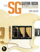 Le livre de la guitare Sg : 50 ans de guitare solide et élégante de Gibson - The Sg Guitar Book: 50 Years of Gibson's Stylish Solid Guitar