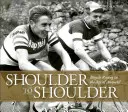 Shoulder to Shoulder : La course cycliste à l'époque d'Anquetil - Shoulder to Shoulder: Bicycle Racing in the Age of Anquetil