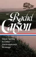 Rachel Carson : Printemps silencieux et autres écrits sur l'environnement (Loa #307) - Rachel Carson: Silent Spring & Other Writings on the Environment (Loa #307)