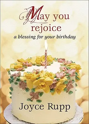 Puissiez-vous vous réjouir : Une bénédiction pour votre anniversaire - May You Rejoice: A Blessing for Your Birthday