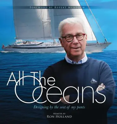 Tous les océans : Concevoir à partir de mon expérience personnelle - All the Oceans: Designing by the Seat of My Pants