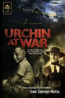 Urchin at War : L'histoire d'un garnement de Leipzig et de sa grand-mère luthérienne sous les bombes dans l'Allemagne nazie - Urchin at War: The Tale of a Leipzig Rascal and his Lutheran Granny under Bombs in Nazi Germany