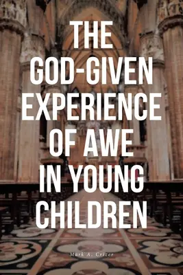 L'expérience de l'émerveillement donné par Dieu chez les jeunes enfants - The God-Given Experience of Awe in Young Children