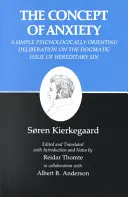 Écrits de Kierkegaard, VIII, volume 8 : Le concept d'angoisse : Une délibération simple et psychologiquement orientée sur la question dogmatique du péché héréditaire - Kierkegaard's Writings, VIII, Volume 8: Concept of Anxiety: A Simple Psychologically Orienting Deliberation on the Dogmatic Issue of Hereditary Sin