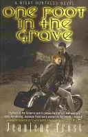 Un pied dans la tombe - Un roman de la chasseuse de nuit - One Foot in the Grave - A Night Huntress Novel