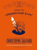 Comment comprendre E=mc2 - How to Understand E=mc2