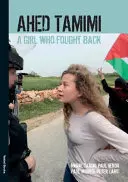 Ahed Tamimi : une fille qui s'est battue - Ahed Tamimi: A Girl who Fought Back