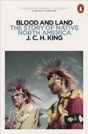 Le sang et la terre : L'histoire des Amérindiens d'Amérique du Nord - Blood and Land: The Story of Native North America