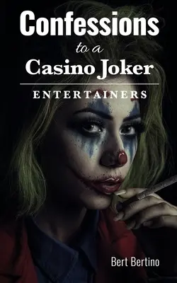 Confessions d'un joker de casino - Amuseurs - Confessions to a Casino Joker - Entertainers