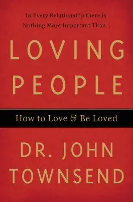 Aimer les gens : Comment aimer et être aimé - Loving People: How to Love & Be Loved