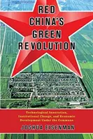 La révolution verte de la Chine rouge : Innovation technologique, changement institutionnel et développement économique sous la Commune - Red China's Green Revolution: Technological Innovation, Institutional Change, and Economic Development Under the Commune