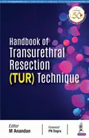 Manuel des techniques de résection transurétrale - Handbook of Transurethral Resection Techniques