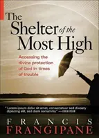 L'abri du Très-Haut : Vivre sa vie sous la protection divine de Dieu - The Shelter of the Most High: Living Your Life Under the Divine Protection of God