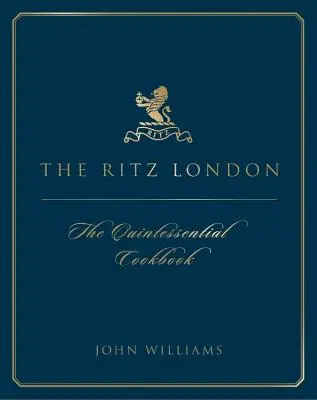 Ritz London - Le livre de cuisine - Ritz London - The Cookbook