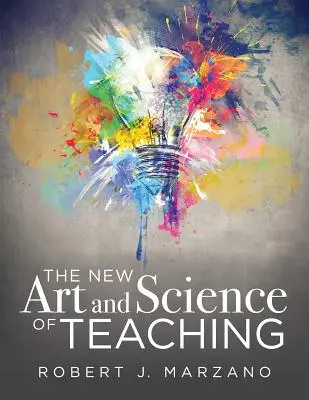 Le nouvel art et la nouvelle science de l'enseignement : plus de cinquante nouvelles stratégies pédagogiques pour la réussite scolaire - The New Art and Science of Teaching: More Than Fifty New Instructional Strategies for Academic Success