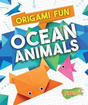 Origami Fun : Animaux marins - Origami Fun: Ocean Animals