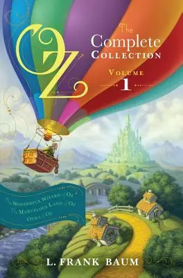 Oz, la Collection Complète, Volume 1, 1 : Le Magicien d'Oz ; Le Pays merveilleux d'Oz ; Ozma d'Oz - Oz, the Complete Collection, Volume 1, 1: The Wonderful Wizard of Oz; The Marvelous Land of Oz; Ozma of Oz