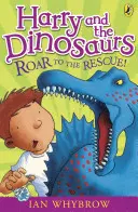 Harry et les dinosaures : Roar à la rescousse ! - Harry and the Dinosaurs: Roar to the Rescue!