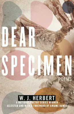 Cher spécimen : Poèmes - Dear Specimen: Poems