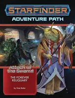 Starfinder Adventure Path : Le reliquaire éternel (L'attaque de l'essaim ! 4 sur 6) - Starfinder Adventure Path: The Forever Reliquary (Attack of the Swarm! 4 of 6)