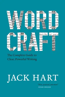 Wordcraft : Le guide complet pour une écriture claire et puissante - Wordcraft: The Complete Guide to Clear, Powerful Writing