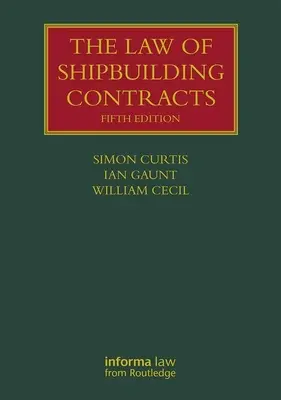 Le droit des contrats de construction navale - The Law of Shipbuilding Contracts