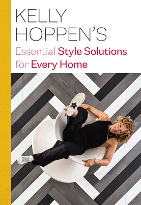 Les solutions de style essentielles de Kelly Hoppen pour chaque maison - Kelly Hoppen's Essential Style Solutions for Every Home